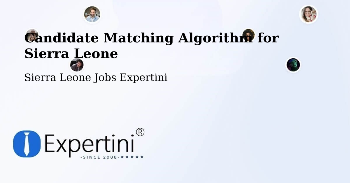 Candidate Matching Algorithm Overview – Jojoima - Sierra Leone Jobs Expertini