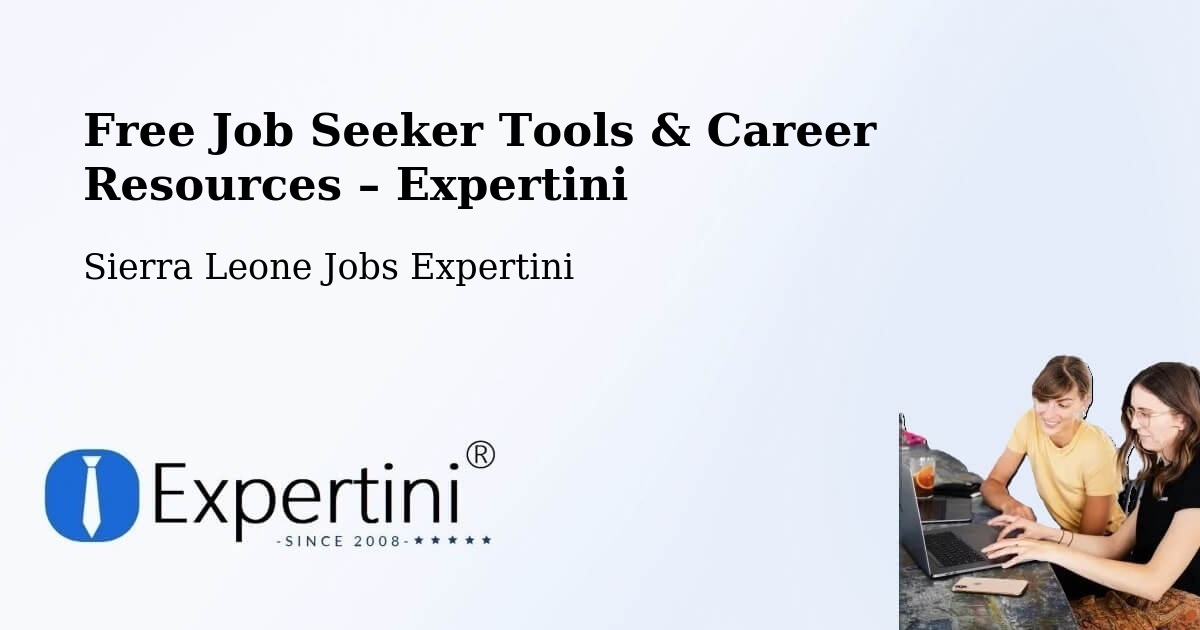 Free Job Seeker Tools & Career Resources – Jojoima - Jojoima, Sierra Leone Jobs Expertini