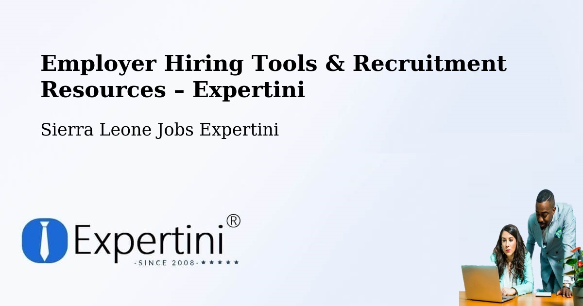 Employer Hiring Tools & Recruitment Resources – Jojoima - Jojoima, Sierra Leone Jobs Expertini