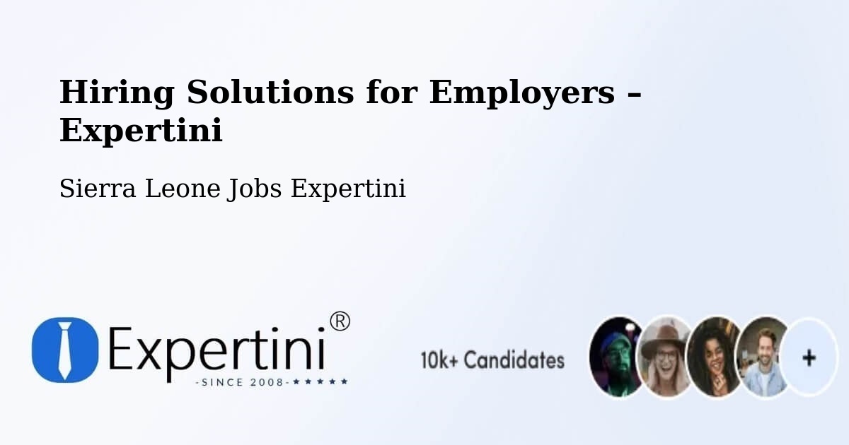Hiring Solutions for Employers in Jojoima - Jojoima, Sierra Leone Jobs Expertini