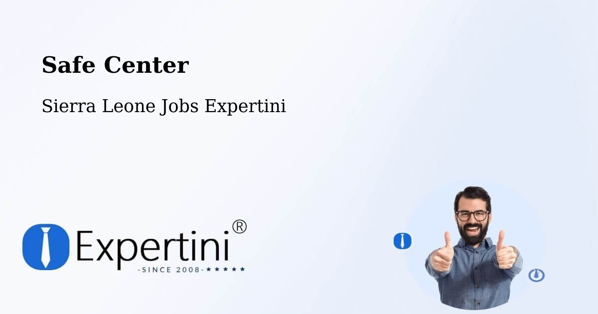 Safety Center – Jojoima - Sierra Leone Jobs Expertini
